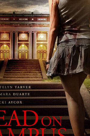 Tập full Hội Nữ Sinh Quái Dị - Dead On Campus (2014)-Dead On Campus