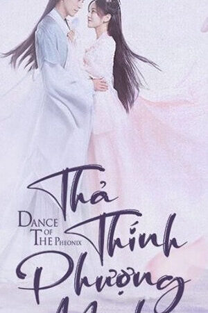 Tập 19 Thả Thính Phượng Minh - Dance Of The Phoenix (2020)-Dance Of The Phoenix