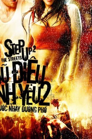 Tập full Vũ Điệu Đường Phố 2 Trên Những Con Đường - Step Up 2 The Streets (2008)-Step Up 2 The Streets