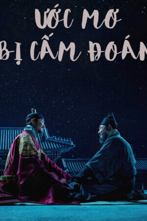 Tập full Ước Mơ Bị Cấm Đoán - Forbidden Dream (2019)-Forbidden Dream