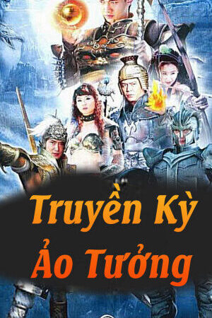 Tập 5 Truyền Kỳ Ảo Tưởng - Truyền Kỳ Ảo Tưởng (2006)-Truyền Kỳ Ảo Tưởng