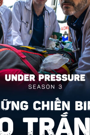 Tập 3 Những Chiến Binh Áo Trắng ( 3) - Under Pressure (Season 3) (2019)-Under Pressure (Season 3)