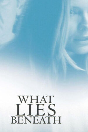 Tập full What Lies Beneath - What Lies Beneath (2000)-What Lies Beneath