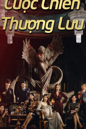 Tập 1 Cuộc Chiến Thượng Lưu 1 - Penthouse 1 (2020)-Penthouse 1