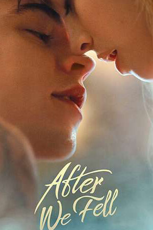 Tập full After We Fell Từ khi chúng ta tan vỡ - After We Fell (2021)-After We Fell