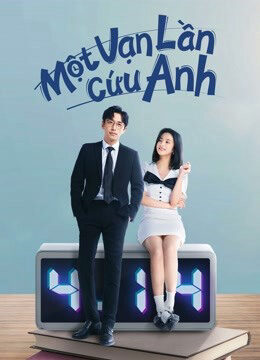 Tập 09 Một Vạn Lần Cứu Anh - Love in a Loop (2022)-Love in a Loop