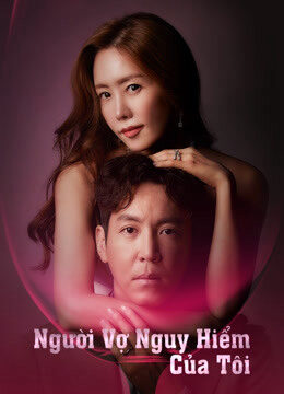 Tập 12 Người Vợ Nguy Hiểm Của Tôi - My Dangerous Wife (2020)-My Dangerous Wife