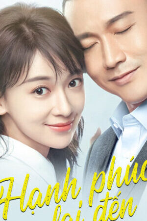 Tập 13 Hạnh Phúc Lại Đến - Happiness Will Come Knocking Again (2020)-Happiness Will Come Knocking Again