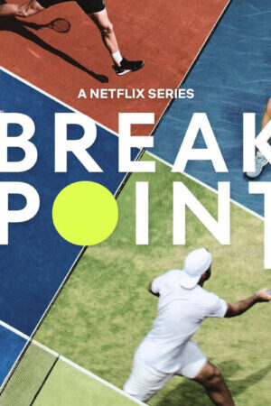 Tập 7 Break Point Đường Tới Grand Slam - Break Point (2023)-Break Point