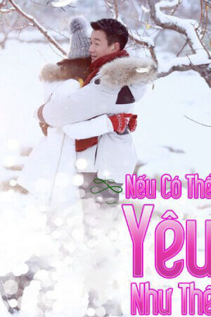 Tập 6 Nếu Có Thể Yêu Như Thế - If I Can Love You So (2019)-If I Can Love You So