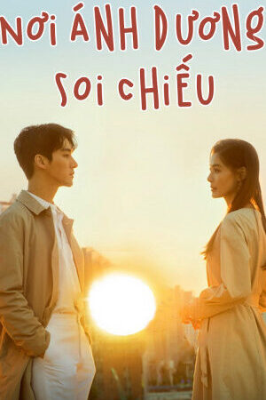 Tập 5 Nơi Ánh Dương Soi Chiếu - A Place In The Sun (2019)-A Place In The Sun
