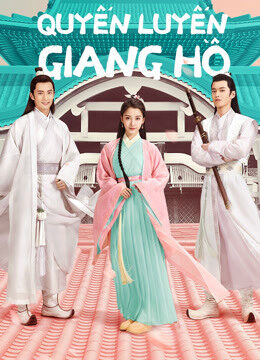 Tập 7 Quyến Luyến Giang Hồ - Lovely Swords Girl (2019)-Lovely Swords Girl