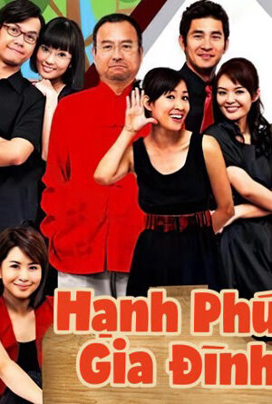 Tập 12b Hạnh Phúc Gia Đình - Welcome Home My Love (2009)-Welcome Home My Love