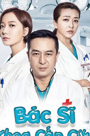 Tập 13 Bác Sĩ Khoa Cấp Cứu - Emergency Physician (2018)-Emergency Physician