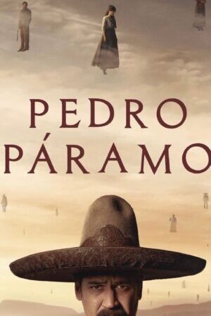 Tập full Dòng Chảy Thời Gian - Pedro Páramo (2024)-Pedro Páramo
