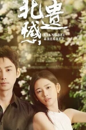 Tập 13 Tiếc Nuối Của Hướng Bắc - Xiangbei Regret (2024)-Xiangbei Regret