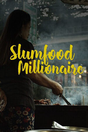 Tập 1 Triệu Phú Ẩm Thực Khu Ổ Chuột ( 1) - Slumfood Millionaire (Season 1) (2020)-Slumfood Millionaire (Season 1)