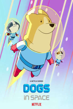 Tập 10 Cún ngoài không gian ( 2) - Dogs in Space (Season 2) (2021)-Dogs in Space (Season 2)