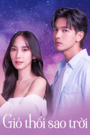 Tập 30 Gió Thổi Sao Trời - Something In The Wind (2023)-Something In The Wind