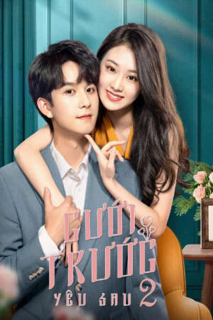 Tập 8 Cưới Trước Yêu Sau ( 2) - Love Starts From Marriage 2 (2023)-Love Starts From Marriage 2