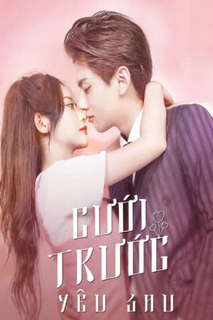 Tập 11 Cưới Trước Yêu Sau ( 1) - Love Start From Marriage (2022)-Love Start From Marriage