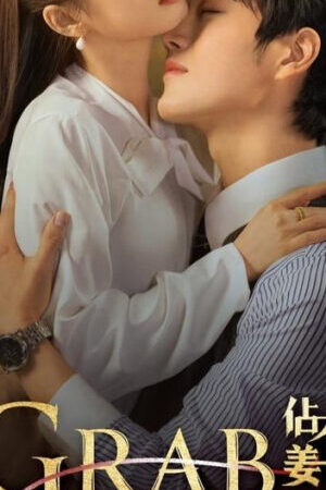 Tập 20 Chiếm Hữu Khương Tây - Grab Your Love (2025)-Grab Your Love