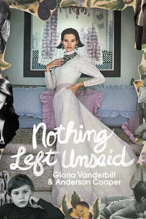 Xem phim Không Còn Gì Chưa Nói Gloria Vanerbilt Và Anderson Cooper  - Nothing Left Unsaid Gloria Vanderbilt Anderson Cooper (2016)