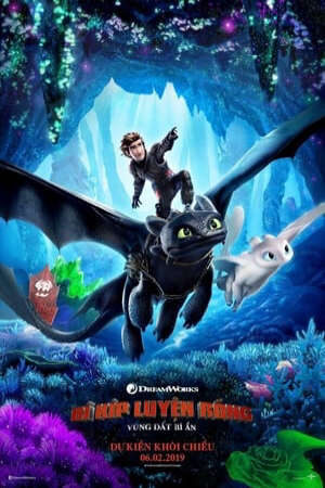 Xem phim Bí Kíp Luyện Rồng 3 Vùng Đất Bí Ẩn - How to Train Your Dragon The Hidden World (2019)