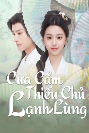 Xem phim Cưa Cẩm Thiếu Chủ Lạnh Lùng  - To Get Master (2025)