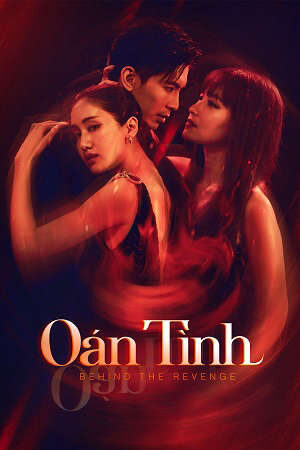Xem phim Oán Tình  - Behind The Revenge (2023)